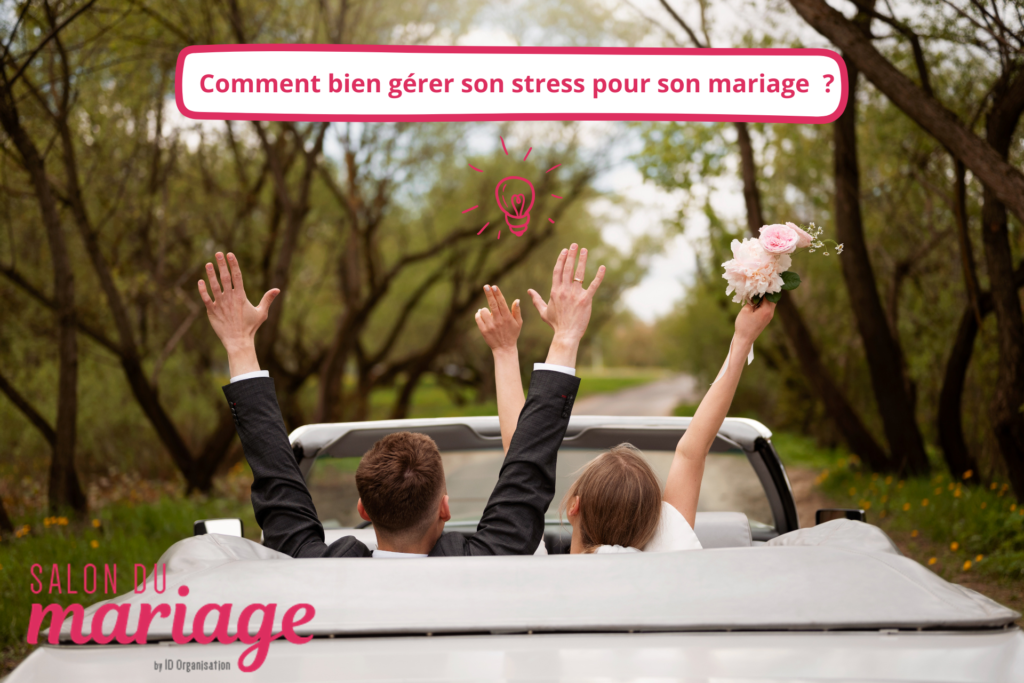 Comment bien gérer son stress pour son mariage ?